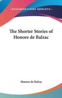 The Shorter Stories of Honore De Balzac