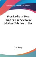 Your Luck's in Your Hand or The Science of Modern Palmistry 1880