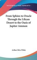 From Sphinx to Oracle Through the Libyan Desert to the Oasis of Jupiter Ammon