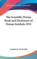 The Scientific Dream Book and Dictionary of Dream Symbols 1932