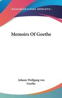 Memoirs Of Goethe