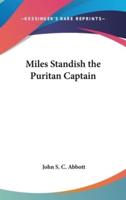 Miles Standish the Puritan Captain