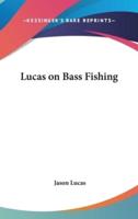 Lucas on Bass Fishing