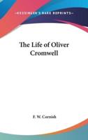 The Life of Oliver Cromwell