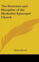 The Doctrines and Discipline of the Methodist Episcopal Church