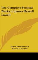 The Complete Poetical Works of James Russell Lowell