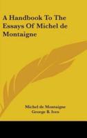 A Handbook To The Essays Of Michel De Montaigne