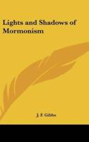 Lights and Shadows of Mormonism