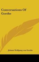 Conversations Of Goethe