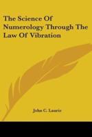 The Science Of Numerology Through The Law Of Vibration