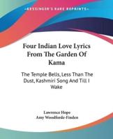 Four Indian Love Lyrics From The Garden Of Kama