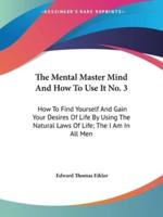 The Mental Master Mind And How To Use It No. 3