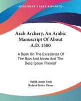 Arab Archery, An Arabic Manuscript Of About A.D. 1500
