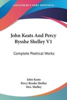 John Keats And Percy Bysshe Shelley V1