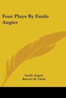 Four Plays By Emile Augier