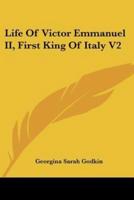 Life Of Victor Emmanuel II, First King Of Italy V2