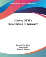 History Of The Reformation In Germany