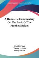 A Homiletic Commentary On The Book Of The Prophet Ezekiel