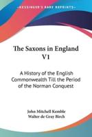 The Saxons in England Volume 1