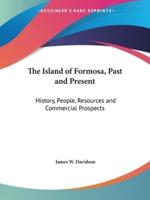 The Island of Formosa, Past and Present