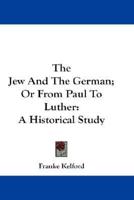 The Jew And The German; Or From Paul To Luther