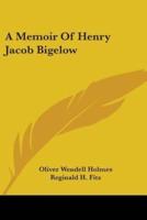 A Memoir Of Henry Jacob Bigelow