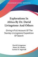 Explorations In Africa By Dr. David Livingstone And Others