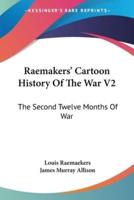 Raemakers' Cartoon History Of The War V2