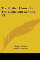 The English Church in the Eighteenth Century V1