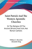 Saint Patrick And The Western Apostolic Churches