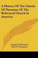 A History of the Classis of Paramus, of the Reformed Church in America