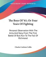 The Boys Of '61; Or Four Years Of Fighting