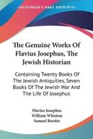The Genuine Works Of Flavius Josephus, The Jewish Historian