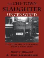 Chi-Town Slaughter' Uncensored