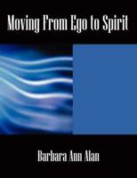 Moving From Ego to Spirit