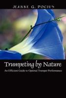 Trumpeting by Nature: An Efficient Guide to Optimal Trumpet Performance