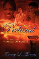 On a Pedestal:  A Tribute to Women of Color