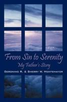 From Sin to Serenity: My Father's Story