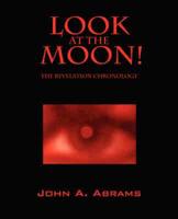 Look at the Moon! the Revelation Chronology