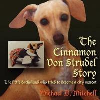 The Cinnamon Von Strudel Story