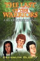 The Last of the Warriors: A Rude Awakening