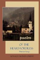 PSALM of the Heart-Fortress:  Warrior Songs