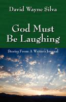 God Must Be Laughing