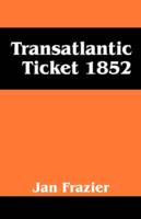 Transatlantic Ticket 1852