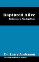 Raptured Alive