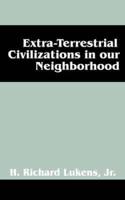 Extra-Terrestrial Civilizations in our Neighborhood