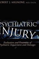 Psychiatric Injury: Evaluation and Treatment of Psychiatric Impairment and Damages