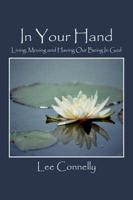 In Your Hand: Living, Moving and Having Our Being in God