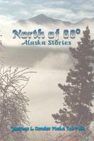 North of 60o: Alaskan Stories