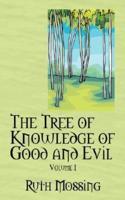 The Tree of Knowledge of Good and Evil:  Volume 1